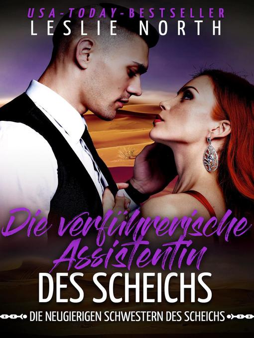 Title details for Die verführerische Assistentin des Scheichs by Leslie North - Available